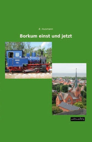 Borkum einst und jetzt
