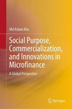 Social Purpose, Commercialization, and Innovations in Microfinance