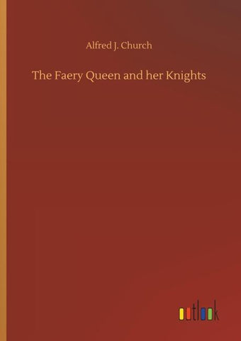 The Faery Queen and her Knights