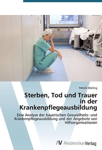 Sterben, Tod und Trauer in der Krankenpflegeausbildung