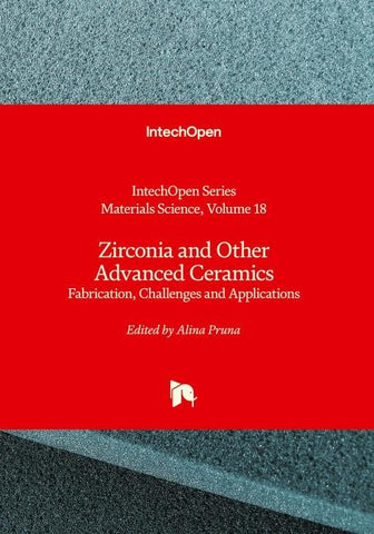 Zirconia and Other Advanced Ceramics - Fabrication, Challenges and Applications