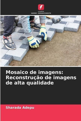 Mosaico de imagens: Reconstrução de imagens de alta qualidade