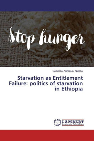 Starvation as Entitlement Failure: politics of starvation in Ethiopia
