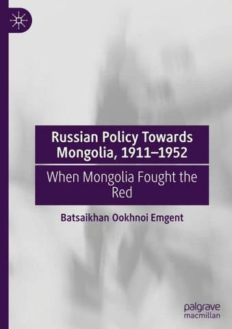 Russian Policy Towards Mongolia, 1911–1952