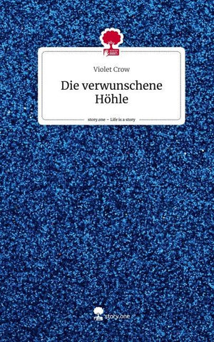 Die verwunschene Höhle. Life is a Story - story.one