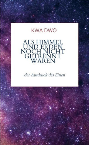 Als Himmel und Erden noch nicht getrennt waren