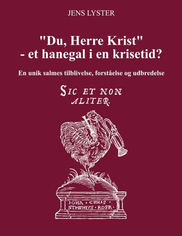 "Du, Herre Krist" - et hanegal i en krisetid?