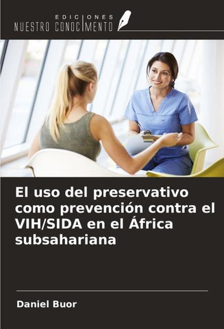 El uso del preservativo como prevención contra el VIH/SIDA en el África subsahariana