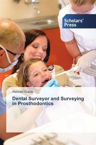 Dental Surveyor and Surveying in Prosthodontics