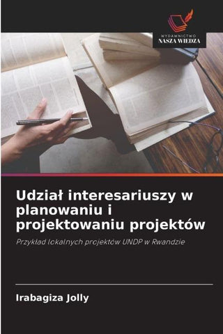 Udzia¿ interesariuszy w planowaniu i projektowaniu projektów