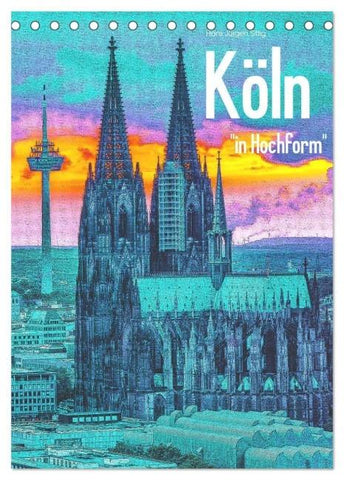 Köln "in Hochform" (Tischkalender 2026 DIN A5 hoch), CALVENDO Monatskalender