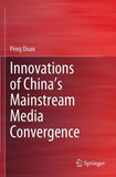 Innovations of China’s Mainstream Media Convergence