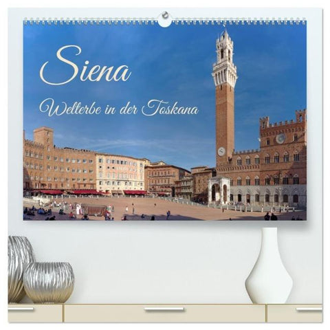 Siena - Welterbe in der Toskana (hochwertiger Premium Wandkalender 2026 DIN A2 quer), Kunstdruck in Hochglanz