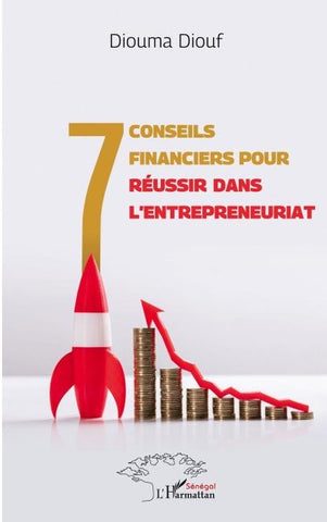7 conseils financiers pour réussir dans l'entrepreunariat