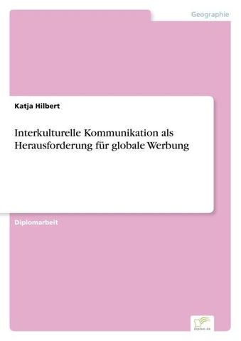 Interkulturelle Kommunikation als Herausforderung für globale Werbung
