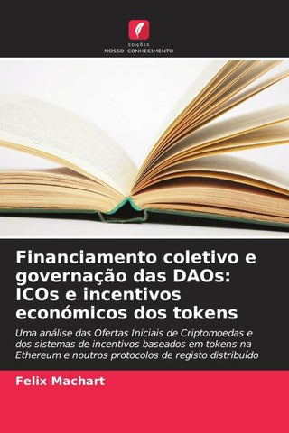 Financiamento coletivo e governação das DAOs: ICOs e incentivos económicos dos tokens