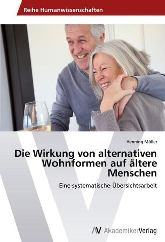 Die Wirkung von alternativen Wohnformen auf ältere Menschen
