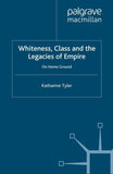 Whiteness, Class and the Legacies of Empire