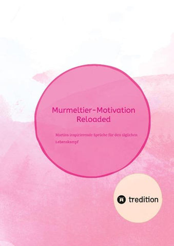 "Murmeltier-Motivation Reloaded":