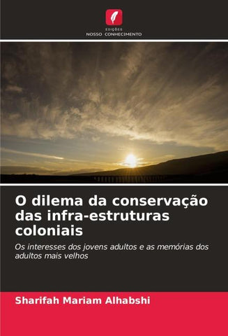 O dilema da conservação das infra-estruturas coloniais