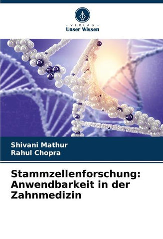Stammzellenforschung: Anwendbarkeit in der Zahnmedizin