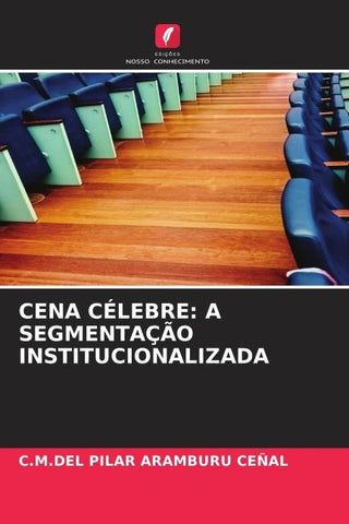 CENA CÉLEBRE: A SEGMENTAÇÃO INSTITUCIONALIZADA