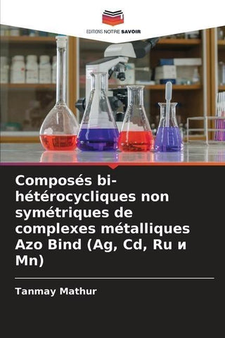 Composés bi-hétérocycliques non symétriques de complexes métalliques Azo Bind (Ag, Cd, Ru ¿ Mn)