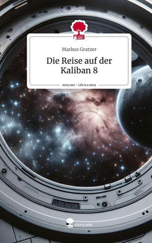 Die Reise auf der Kaliban 8. Life is a Story - story.one