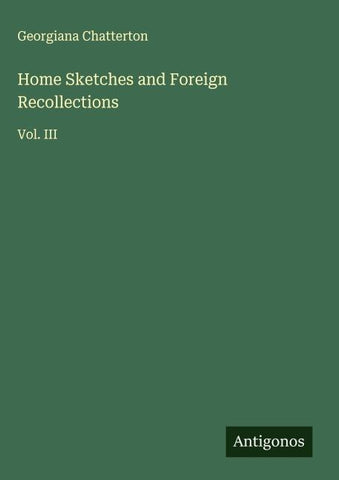 Home Sketches and Foreign Recollections
