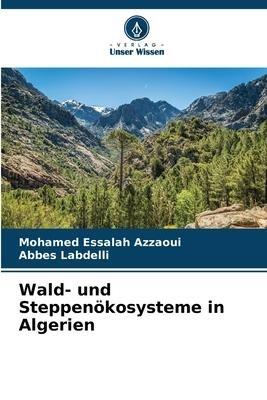 Wald- und Steppenökosysteme in Algerien