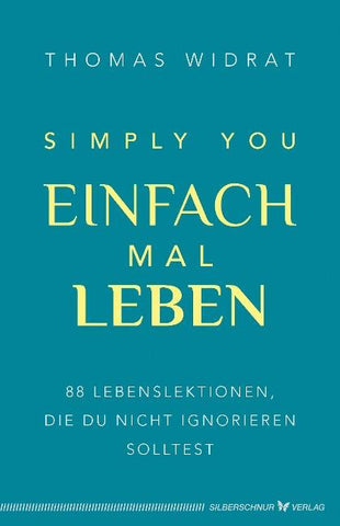 Einfach mal leben – Simply you