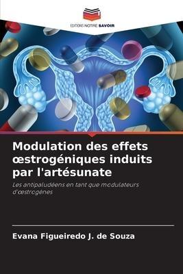 Modulation des effets ¿strogéniques induits par l'artésunate