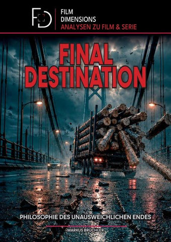 Final Destination - Philosophie des unausweichlichen Endes (Film Dimensions)