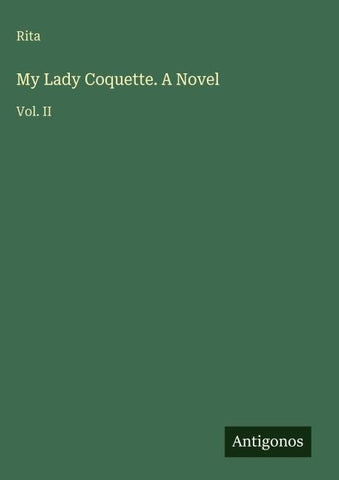 My Lady Coquette. A Novel