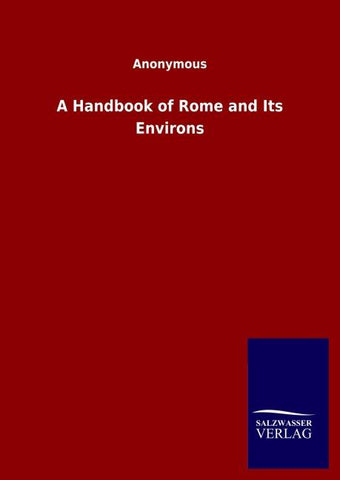 A Handbook of Rome and Its Environs