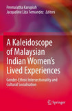 A Kaleidoscope of Malaysian Indian Women’s Lived Experiences