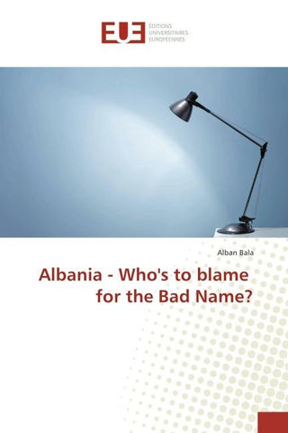 Albania - Who's to blame for the Bad Name?