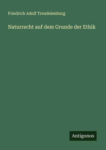 Naturrecht auf dem Grunde der Ethik