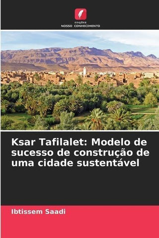 Ksar Tafilalet: Modelo de sucesso de construção de uma cidade sustentável