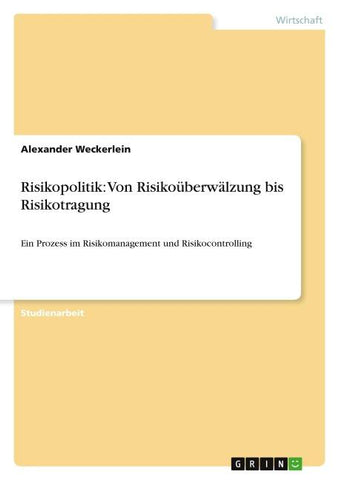Risikopolitik: Von Risikoüberwälzung bis Risikotragung