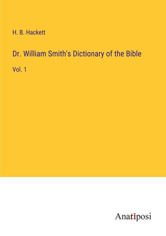 Dr. William Smith's Dictionary of the Bible
