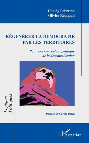 Régénérer la démocratie par les territoires