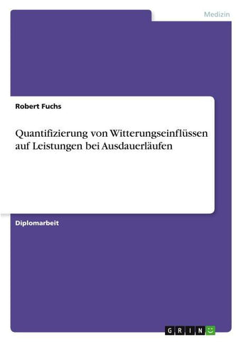 Quantifizierung von Witterungseinflüssen auf Leistungen bei Ausdauerläufen