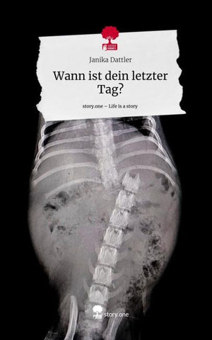Wann ist dein letzter Tag?. Life is a Story - story.one