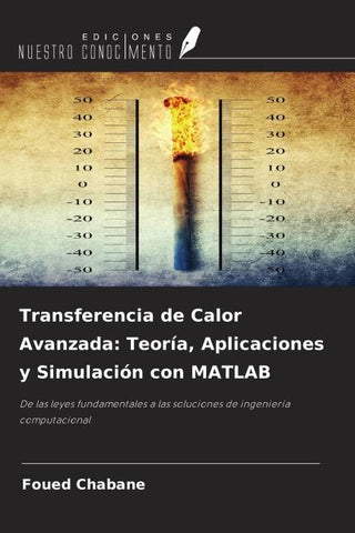 Transferencia de Calor Avanzada: Teoría, Aplicaciones y Simulación con MATLAB
