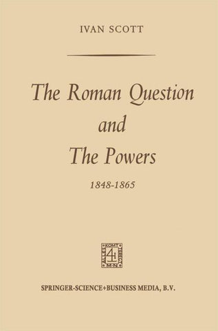 The Roman Question and the Powers, 1848–1865