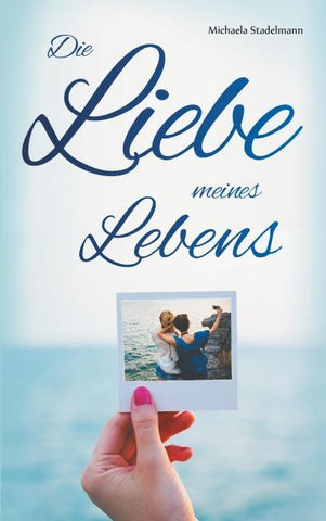 Die Liebe meines Lebens
