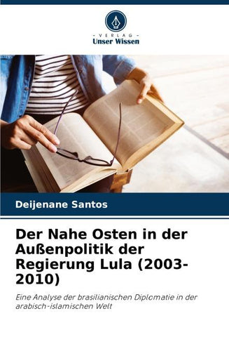 Der Nahe Osten in der Außenpolitik der Regierung Lula (2003-2010)