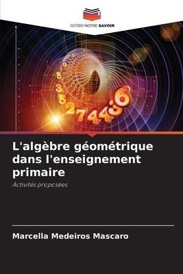 L'algèbre géométrique dans l'enseignement primaire