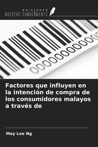 Factores que influyen en la intención de compra de los consumidores malayos a través de